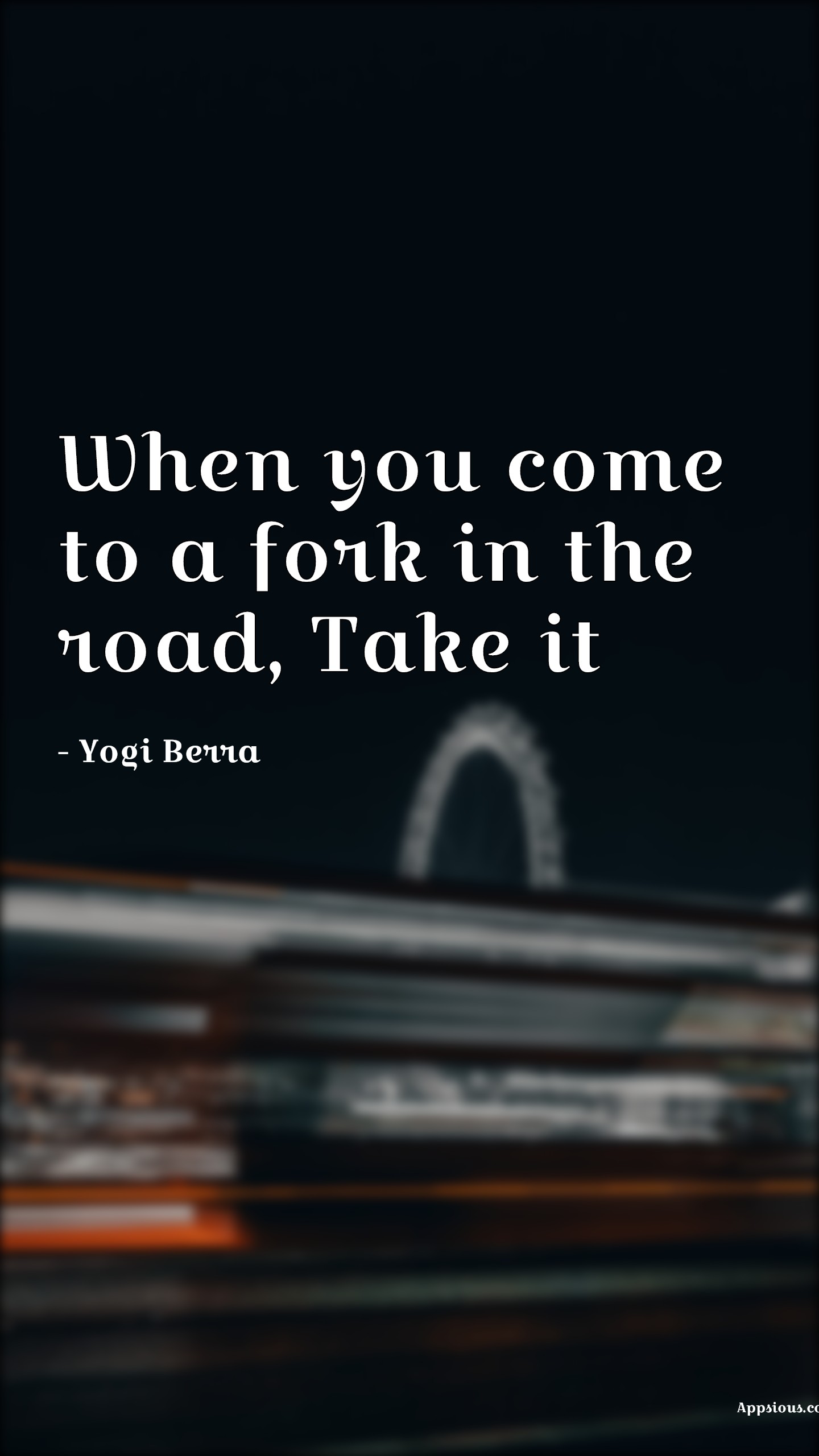 When you come to a fork in the road, Take it