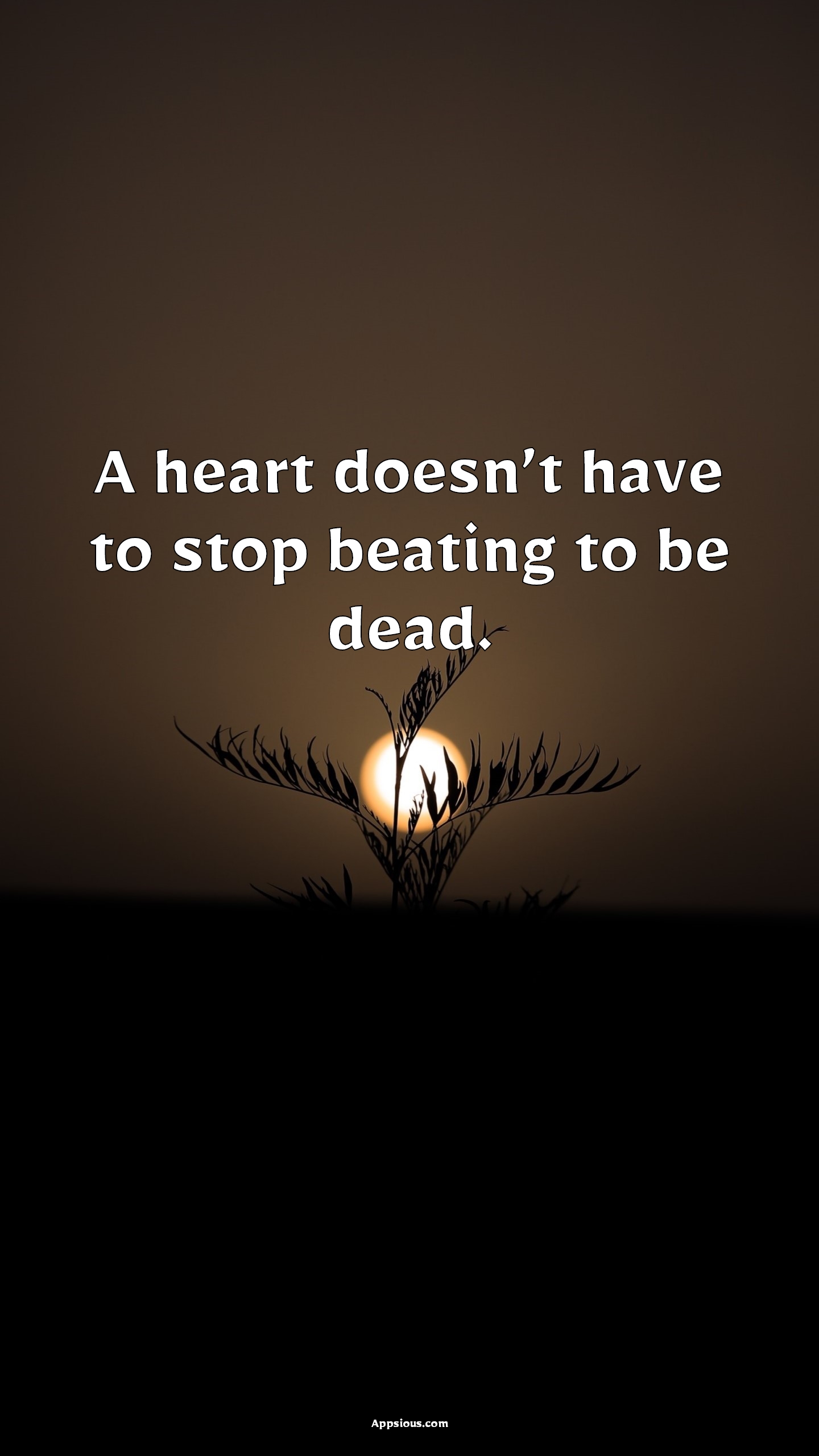 A heart doesn’t have to stop beating to be dead. - quotewis.com